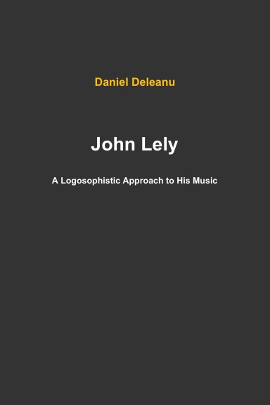 John Lely: A Logosophistic Approach to His Music