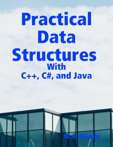 Practical Data Structures With C++, C#, and Java
