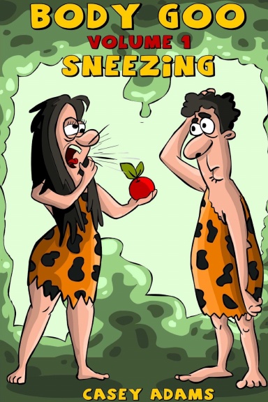 Body Goo: Volume 1,  Sneezing!