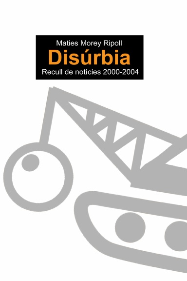 Disúrbia. Recull de notícies 2000-2004
