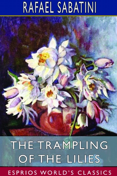 The Trampling of the Lilies (Esprios Classics)