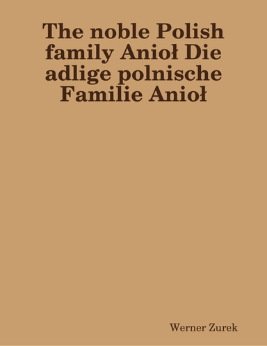 The noble Polish family Anioł Die adlige polnische Familie Anioł