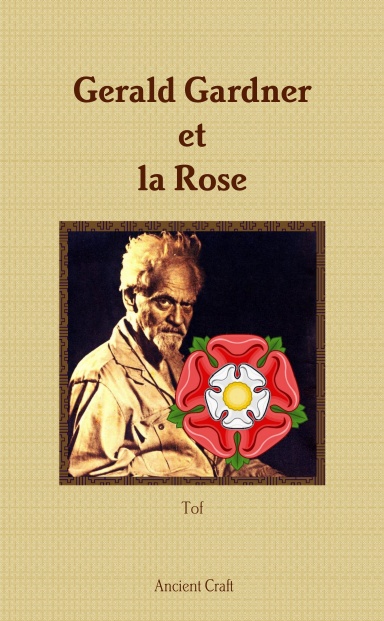 Gerald Gardner et la Rose
