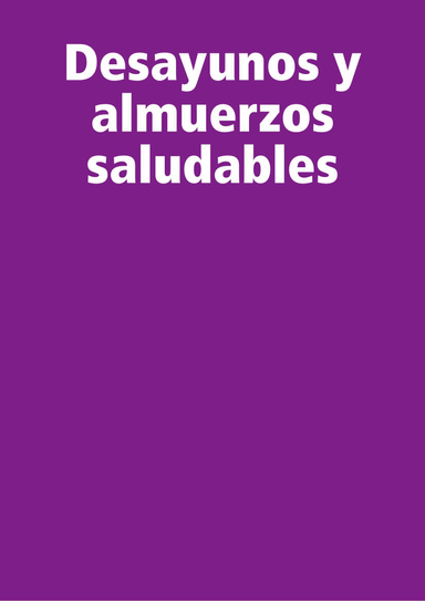 Desayunos y almuerzos saludables