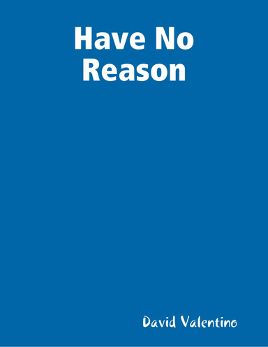 Have No Reason