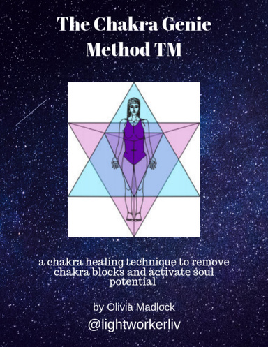 The Chakra Genie Method: An Energetic Technique to Remove Chakra Blocks and Activate Soul Potential