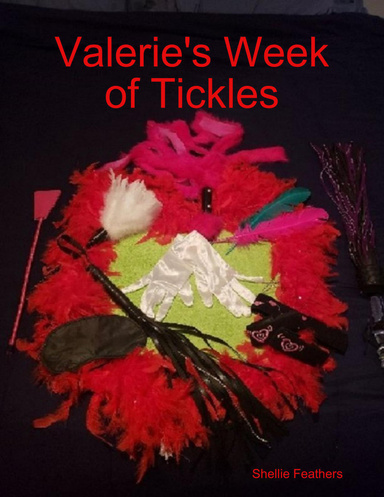 Valerie's Week of Tickles