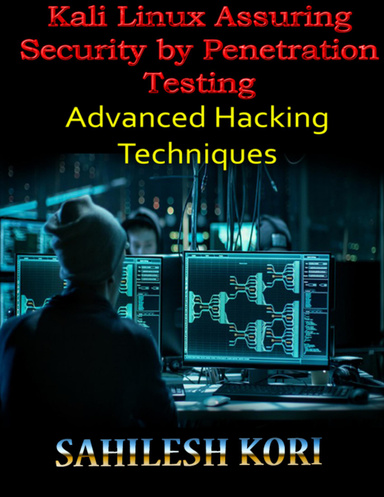 Kali Linux Assuring Security by Penetration Testing