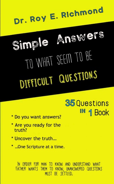 Simple Answers to What Seem to be Difficult Questions
