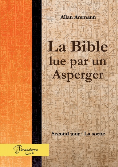 La Bible lue par un Asperger - T2 - La Sortie