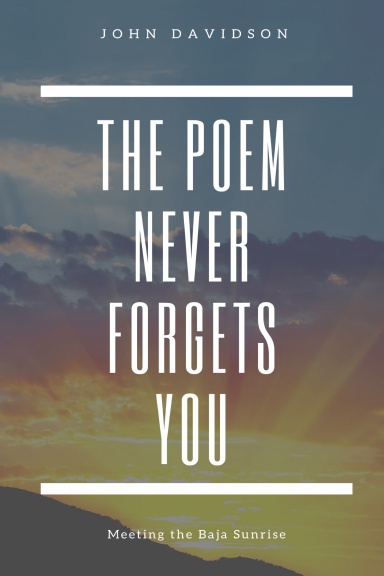 The Poem Never Forgets You