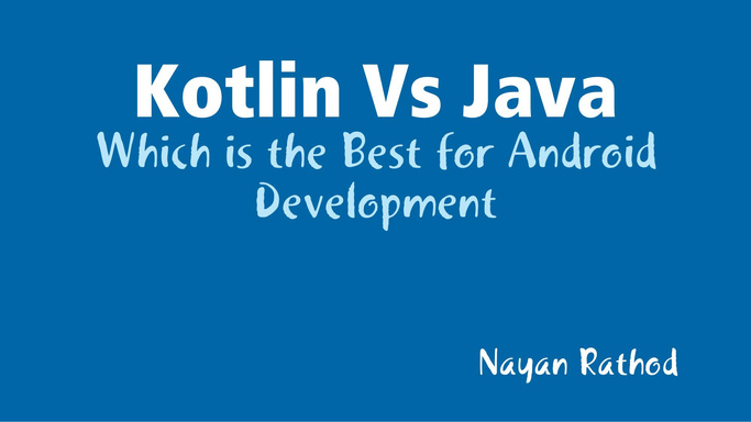 Kotlin Vs Java: Which is the Best for Android Development