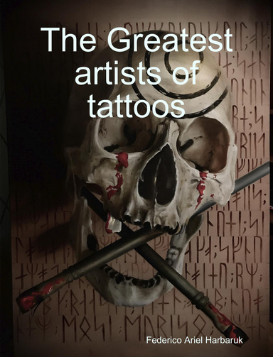 The Greatest artists of tattoos
