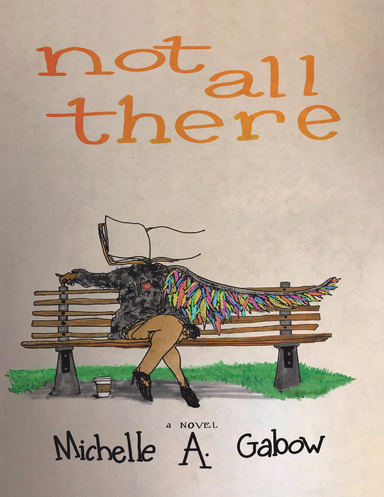 Not All There: A Novel