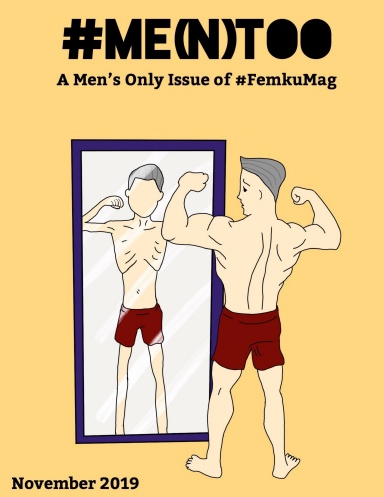 #me(n)too: A Men's Only Issue of #FemkuMag