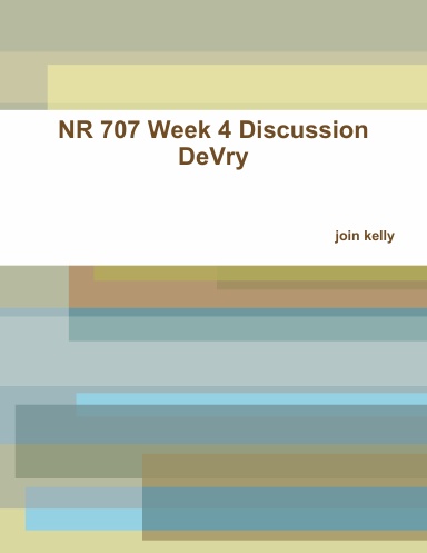 NR 707 Week 4 Discussion DeVry