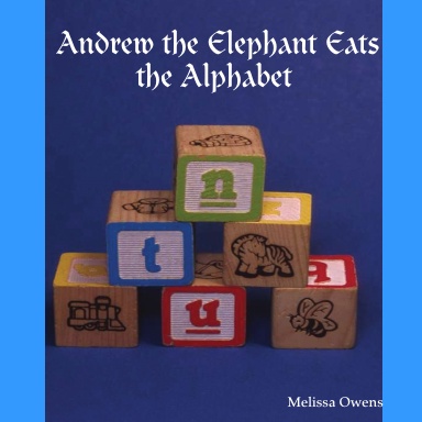 Andrew the Elephant Eats the Alphabet