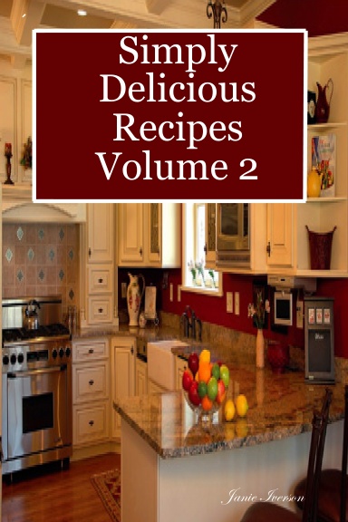 Simply Delicious Recipes Volume 2