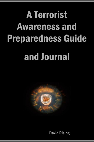 A Terrorist Awareness and Preparedness Guide: and Journal