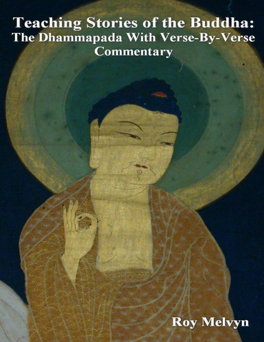 Teaching Stories of the Buddha: The Dhammapada With Verse-By-Verse Commentary