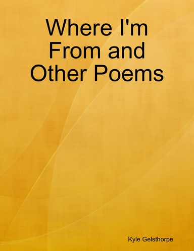 Where I'm From and Other Poems