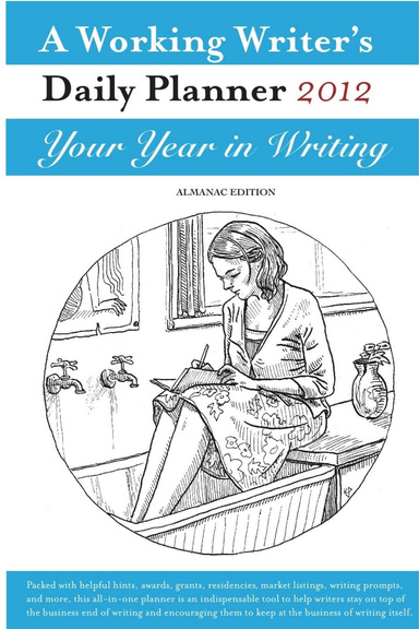 A Working Writer's Daily Planner 2012: Almanac Edition ebook