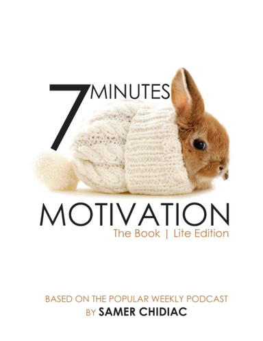 7 Minutes Motivation: The Book (Lite Edition)