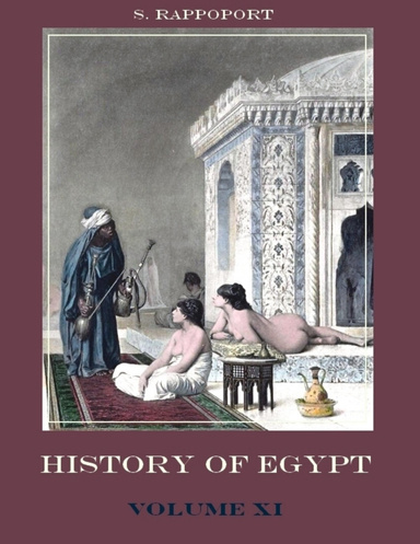 History of Egypt : Volume XI (Illustrated)