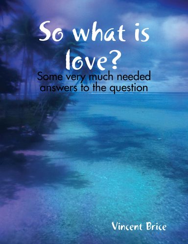 So what is love?