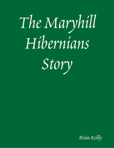 The Maryhill Hibernians Story