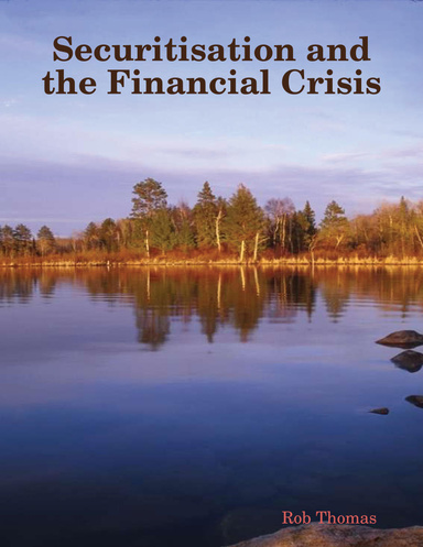 Securitisation and the Financial Crisis