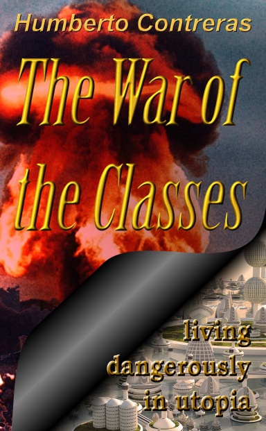 The War of the Classes: living dangerously in utopia