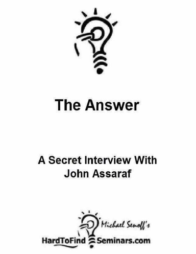 The Answer: A Secret Interview With John Assaraf