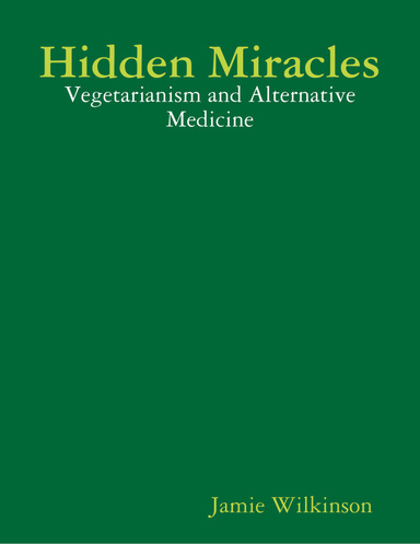 Hidden Miracles: Vegetarianism and Alternative Medicine