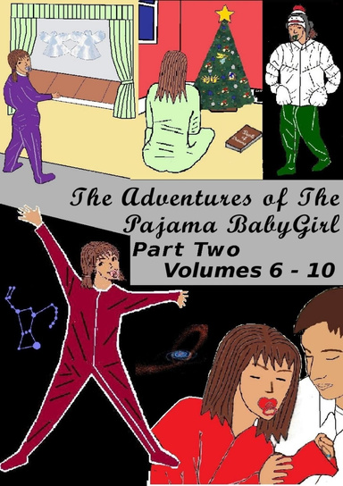 The Adventures of the Pajama BabyGirl - Volumes 6 - 10