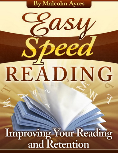 Easy Speed Reading -  Improving Your Reading and  Retention