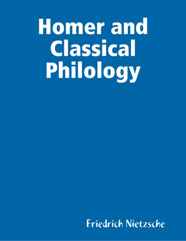 Homer and Classical Philology