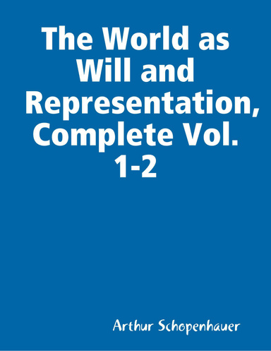 The World as Will and Representation, Complete Vol. 1-2