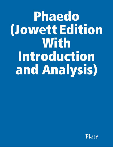 Phaedo (Jowett Edition With Introduction and Analysis)