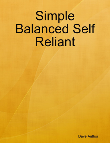 Simple Balanced Self Reliant