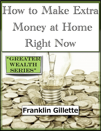 How to Make Extra Money at Home Right Now "Greater Wealth Series"
