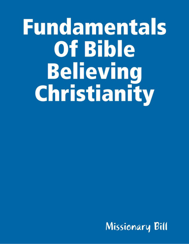 Fundamentals Of Bible Believing Christianity