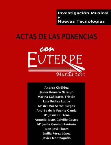 Investigación musical y nuevas tecnologías. Actas de las ponencias "Con Euterpe" 2011