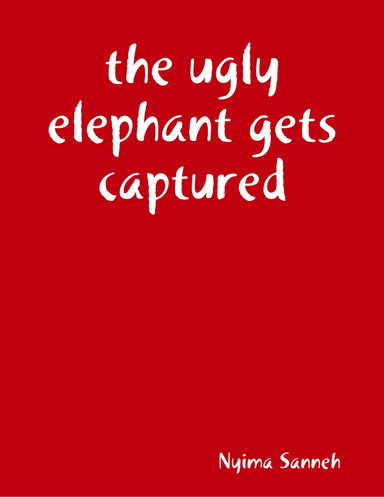 the ugly elephant gets captured
