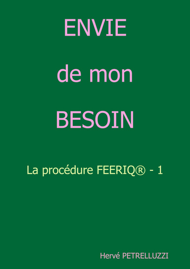 La Procédure FEERIQ ® 1 - Envie de mon Besoin
