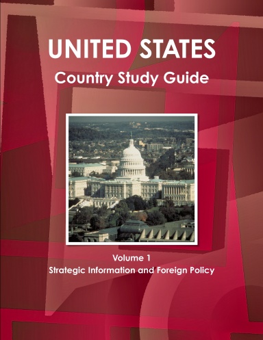 US Country Study Guide Volume 1 Strategic Information and Foreign Policy