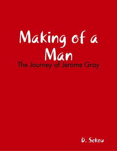 Making of a Man: The Journey of Jerome Gray