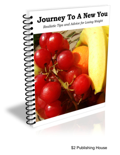 Journey To A New You: Realistic Tips and Advice for Losing Weight