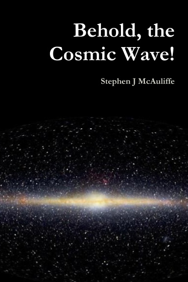 Behold, the Cosmic Wave!