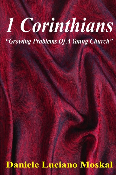 1 Corinthians - Growing Problems of a Young Church